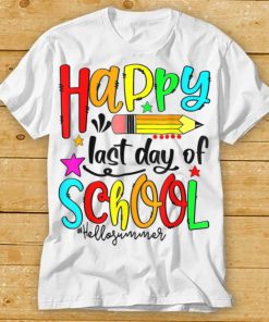 Happy Last Day Of School Shirt Hello Summer Teacher Student T Shirt tee