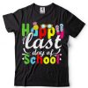 Happy Last Day Of School Shirt Kids Teacher Graduation TShirt tee