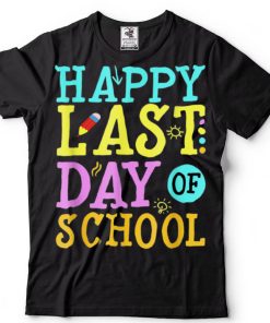 Happy Last Day Of School Shirt Kids Teacher Graduation T Shirta tee