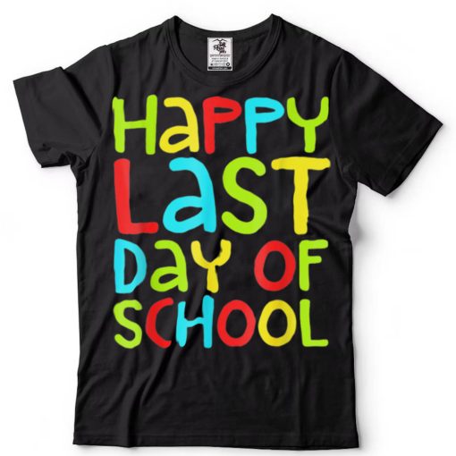 Happy Last Day Of School Shirt Kids Teacher Graduation TShirt tee