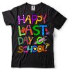 Happy Last Day Of School Shirt Graduation Teacher Students T Shirt tee