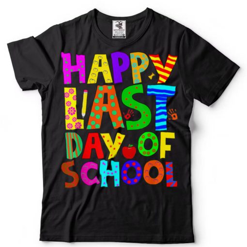 Happy Last Day of School T Shirt Students and Teachers Gift T Shirts tee