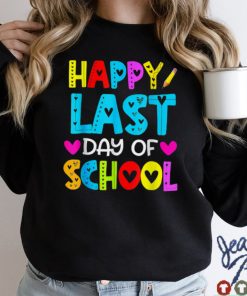 Happy Last Day of School T Shirt Students and Teachers Gift TShirt tee