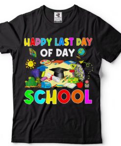 Happy Last Day of School Teacher Or Student T Shirts1 tee