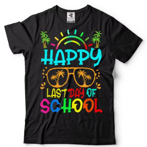 Happy Last Day of School Teacher Or Student TShirt tee