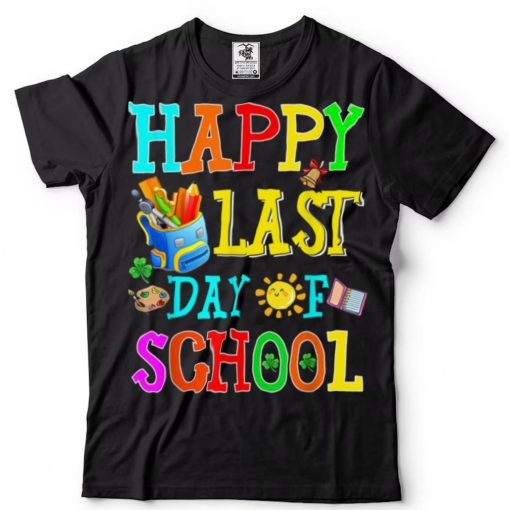Happy Last Day of School Teacher Or Student TShirt2 tee