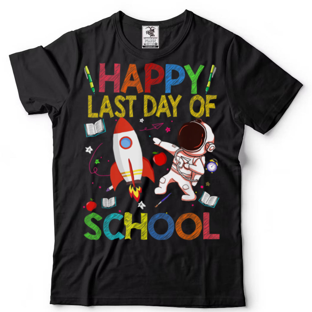 Happy Last Day of School Teacher Or Student tee