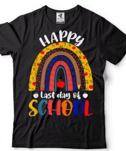 Happy Last Day of School Teacher Student Graduation Rainbow T Shirt1 tee