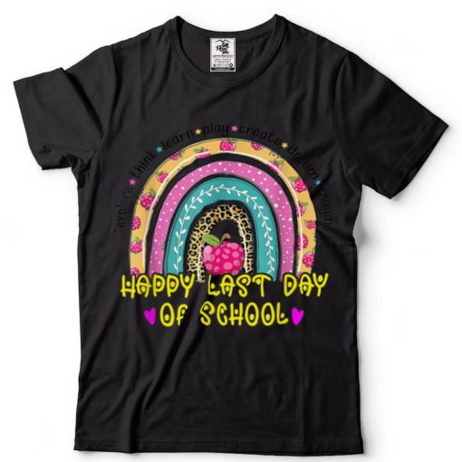 Happy Last Day of School Teacher Student Graduation Rainbow T Shirts tee