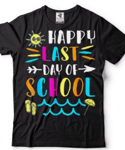 Happy Last Day of School Teacher Student Graduation T Shirt tee