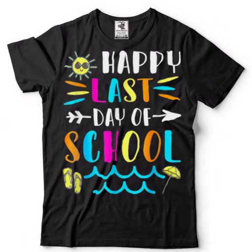 Happy Last Day of School Teacher Student Graduation T Shirt tee