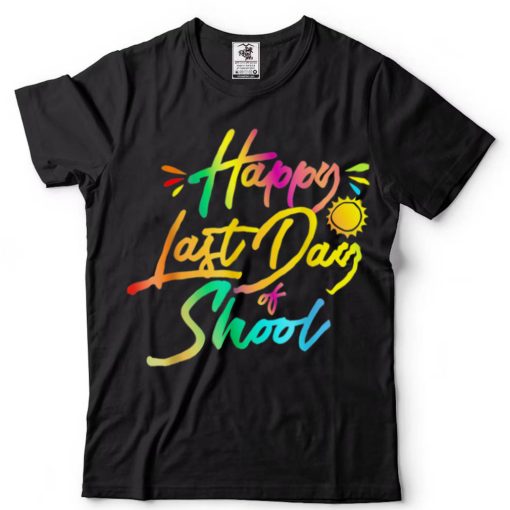 Happy Last Day of School Tie Dye Students and Teachers Gift T Shirt tee