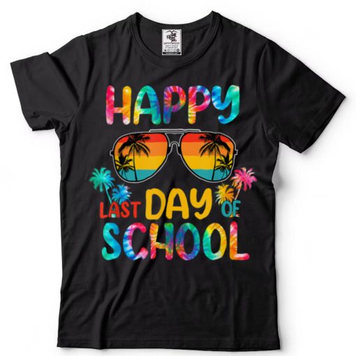 Happy Last Day of School Tie Dye Students and Teachers Gift T Shirt