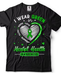 Heart I Wear Green For Mental Health Awareness Month T Shirt