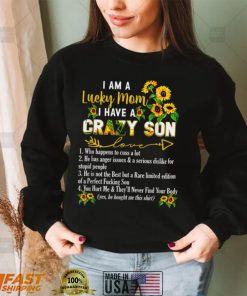 I Am A Lucky Mom I Have A Crazy Son Mothers Day T Shirt
