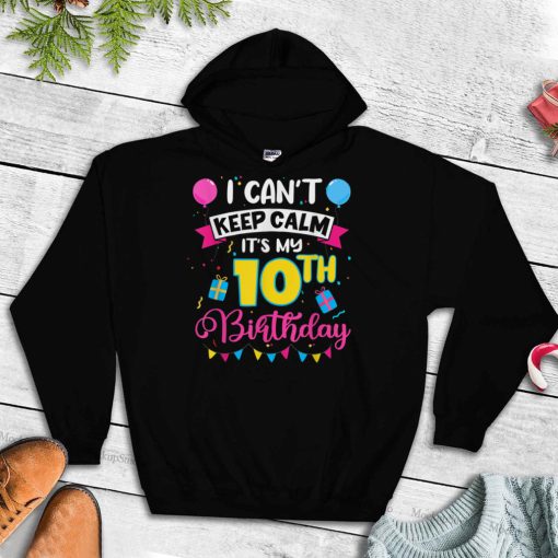I Can’t Keep Calm It’s My 10th Birthday 10 Years Old T Shirt tee