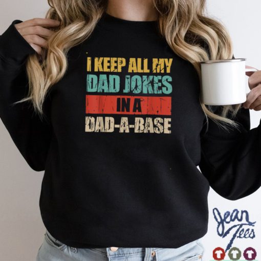 I Keep All My Dad Jokes In A Dad A Base Vintage Fathers Day T Shirt tee