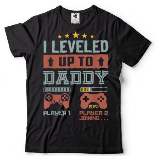 I Leveled Up To Daddy 2023 Funny Soon To Be Dad 2023. T Shirt