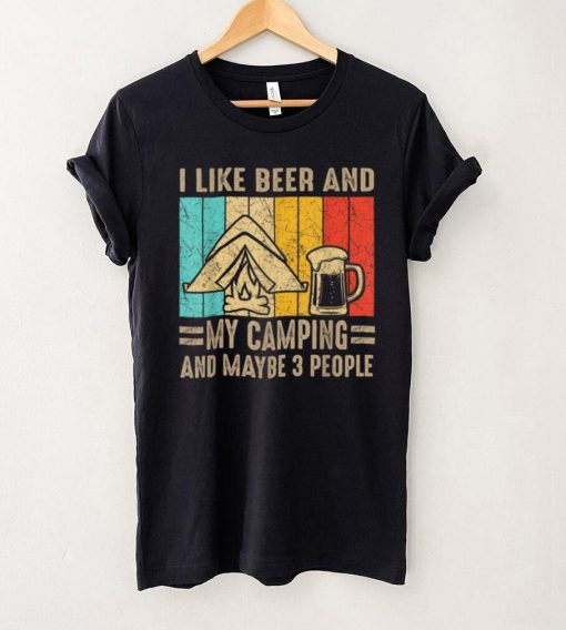 I Like Beer And My Camping And Maybe 3 People Drink Vintage T Shirt tee