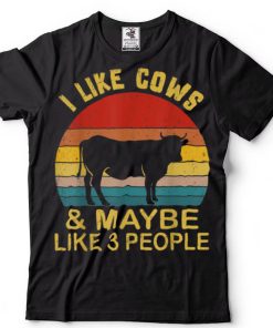 I Like Cows And Maybe Like 3 People Cow Farm Farmer Retro T Shirt