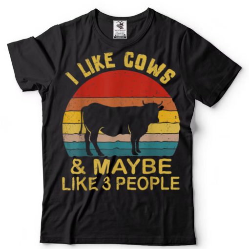 I Like Cows And Maybe Like 3 People Cow Farm Farmer Retro T Shirt