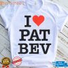 I Love Pat Bev T Shirt, sweater
