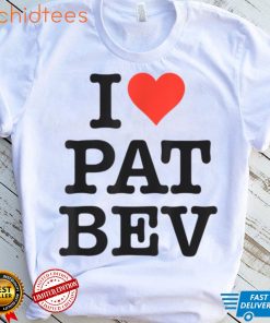 I Love Pat Bev T Shirt, sweater