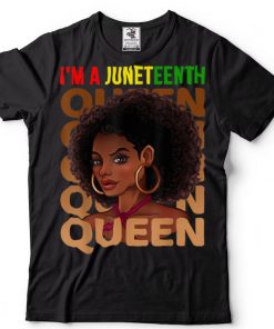 I_m A Juneteenth Queen, Black Women, Melanin Natural Hair T Shirt