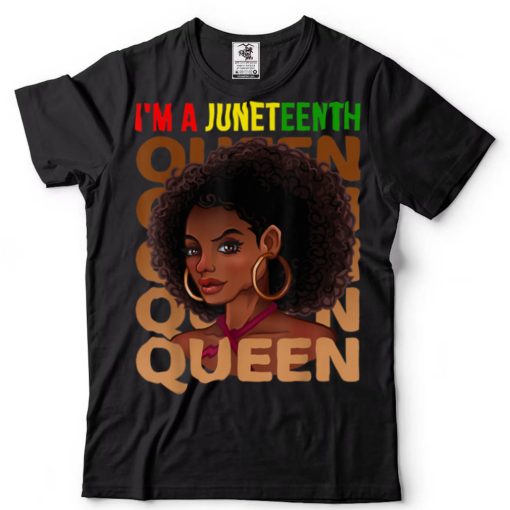 I_m A Juneteenth Queen, Black Women, Melanin Natural Hair T Shirt