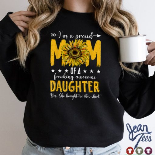 I'm A Proud Mom Of A Daughter Shirt Mother's Day Sunflower T Shirt tee