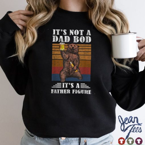 It’s Not A Dad Bod It’s Father Figure Funny Bear Beer Retro T Shirt tee