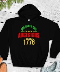 July 4th Juneteenth 1865 Because My Ancestors 2022 T Shirt tee
