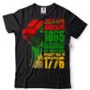 July 4th Juneteenth 1865 Because My Ancestors Werent Free T Shirt tee