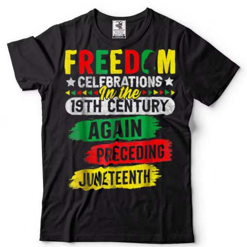 Juneteenth 19th Ancestors Free 1776 July 4th Black African T Shirt tee