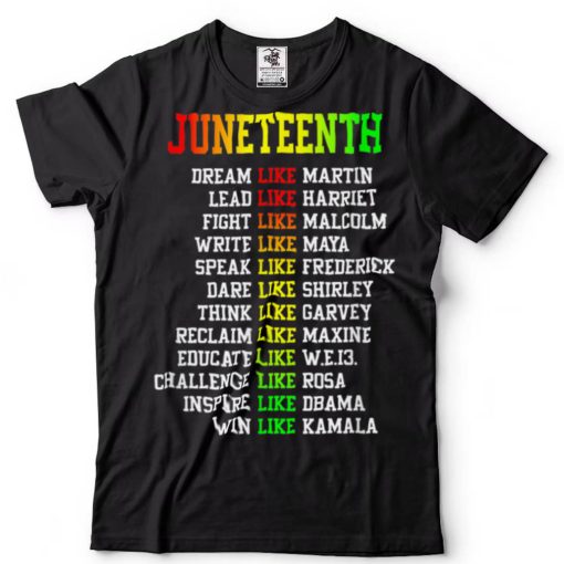 Juneteenth Ancestors Black African 2021 Dream Like Leaders T Shirt tee