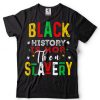 Juneteenth Awesome Day Shirt Black History Independence1865 T Shirt tee