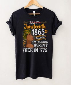 Juneteenth Black Women Because My Ancestor Weren’t Free 1776 T Shirt tee