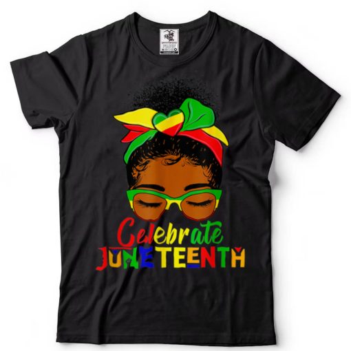 Juneteenth Black Women Messy Bun Celebrate Indepedence Day T Shirt tee