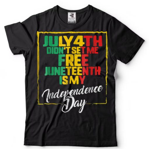 Juneteenth Day Ancestors Free 1776 July 4th Black African T Shirt tee