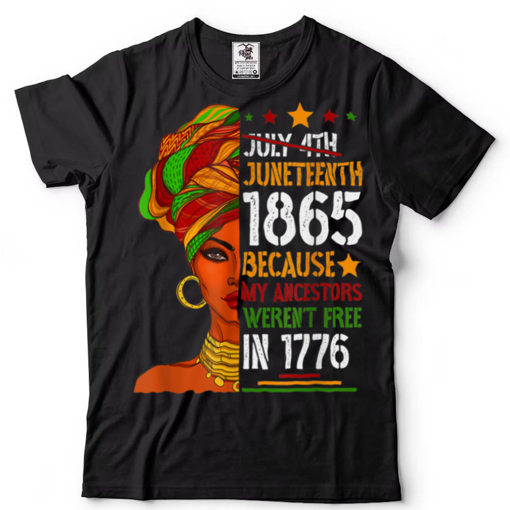 Juneteenth Day Ancestors Free 1776 July 4th Black African T Shirts tee ...