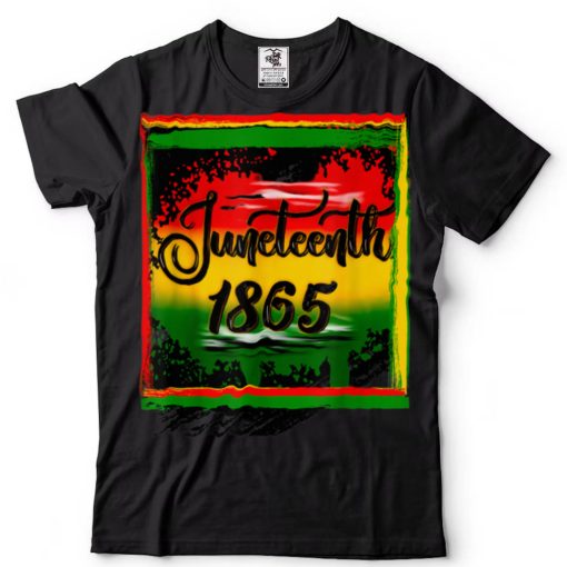 Juneteenth Drippy Freeish Since 1865 Melanin Ancestor Black T Shirt tee