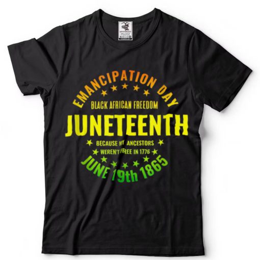 Juneteenth Emancipation African American Freedom Black Pride T Shirt tee