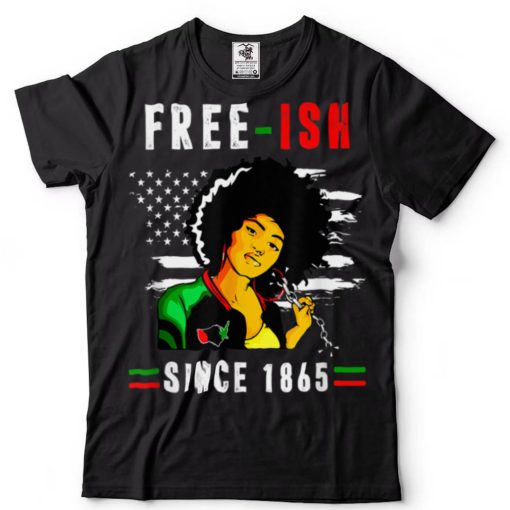 Juneteenth Free Ish Since 1865 Black Pride T Shirt tee