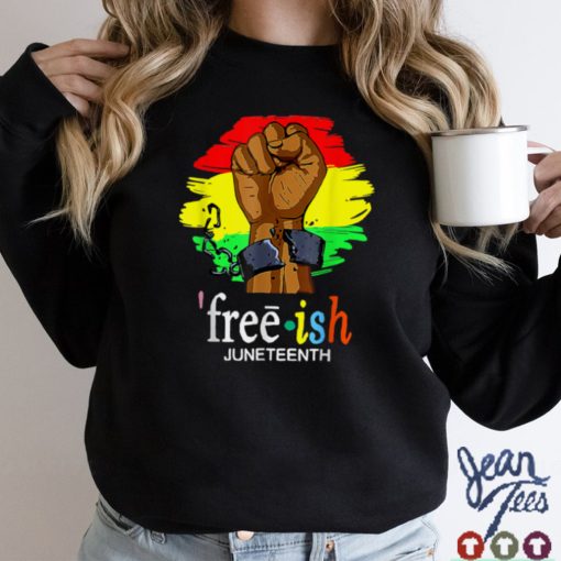 Juneteenth Free Ish Since 1865 Fist Freedom Black Pride T Shirt tee