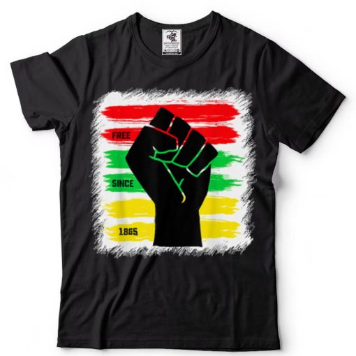 Juneteenth Free Since 1865 Black History Freedom Fist T Shirt tee