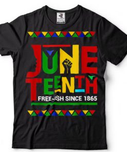 Juneteenth Freeish Since 1865 Melanin Ancestor Black History T Shirts tee