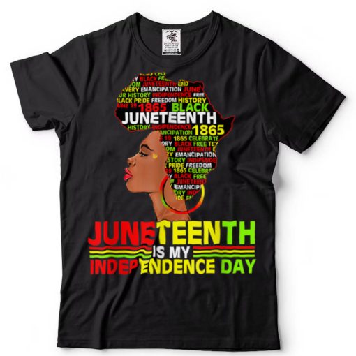 Juneteenth Is My Independence 1865 Black Women 4th July Love T Shirt tee