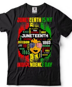 Juneteenth Is My Independence Day Black Women 4th Of July  Shirt tee