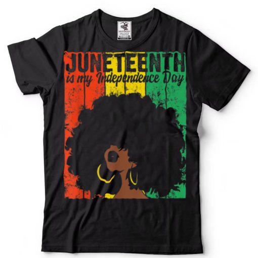 Juneteenth Is My Independence Day Slavery Freedom 1865 T Shirt tee