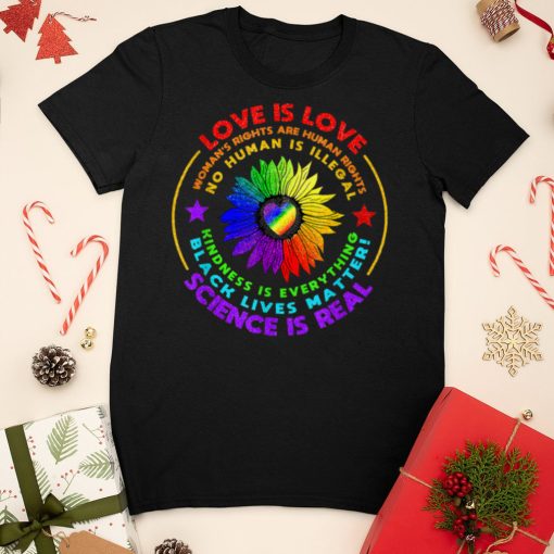 Love Is Love Science Is Real Sunflower Flag Gay Pride LGBT T Shirt sweater shirt
